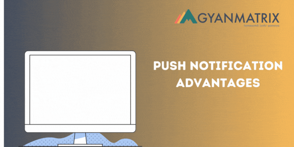 Push notification advantages