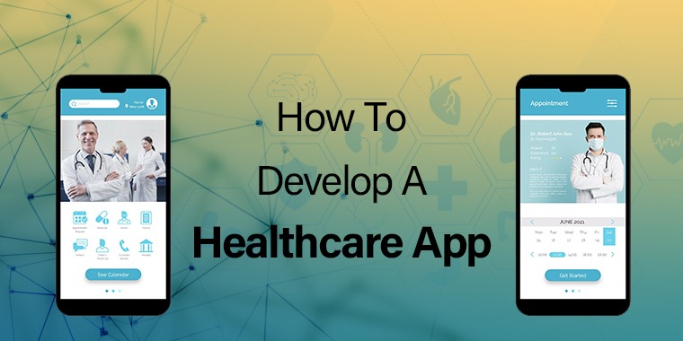 How To Develop A Healthcare App