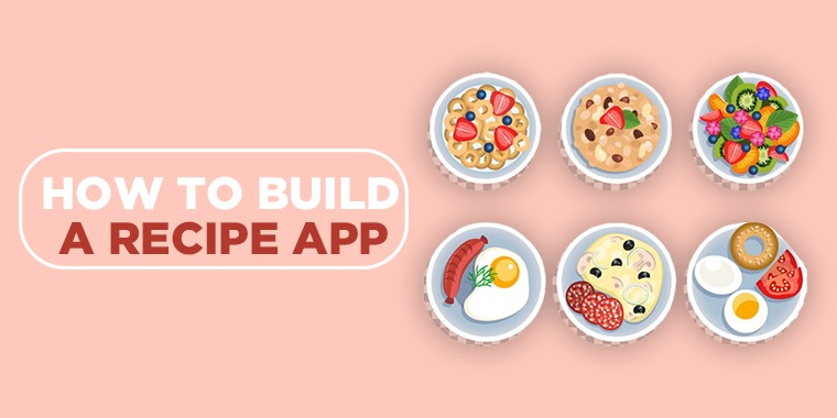 How To Build A Recipe App