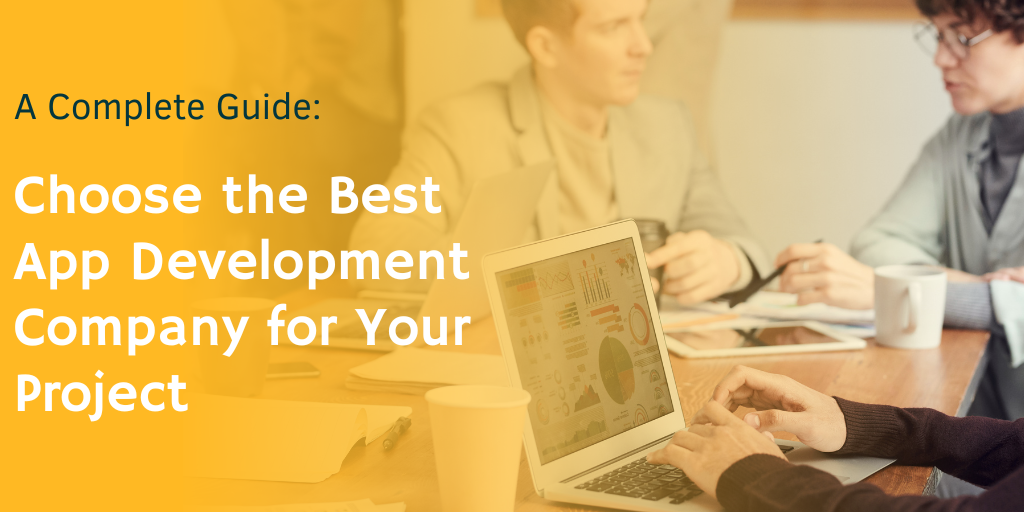 Don't Let Your Mobile App Dreams Fizzle Out - Select the Best App Development Company For Your Projects